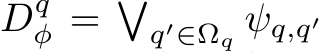  Dqφ = �q′∈Ωq ψq,q′