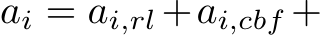  ai = ai,rl +ai,cbf +