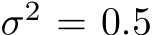  σ2 = 0.5