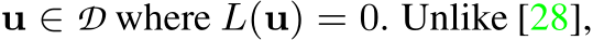  u ∈ D where L(u) = 0. Unlike [28],