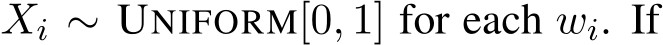  Xi ∼ UNIFORM[0, 1] for each wi. If