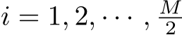  i = 1, 2, · · · , M2