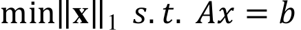 min‖x‖1 	𝑠. 𝑡.		𝐴𝑥 = 𝑏