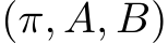  (π, A, B)