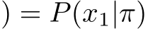 ) = P(x1|π)