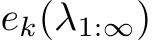  ek(λ1:∞)