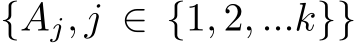  {Aj, j ∈ {1, 2, ...k}}