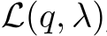 L(q, λ)