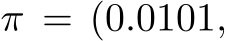 π = (0.0101,