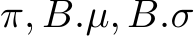 π, B.µ, B.σ