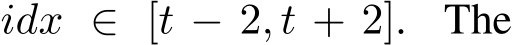  idx ∈ [t − 2, t + 2]. The