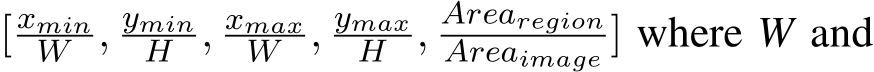 [ xminW , yminH , xmaxW , ymaxH , ArearegionAreaimage ] where W and