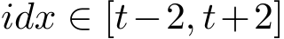  idx ∈ [t−2, t+2]