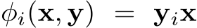 φi(x, y) = yix