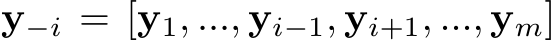  y−i = [y1, ..., yi−1, yi+1, ..., ym]