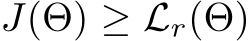  J(Θ) ≥ �Lr(Θ)