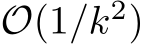  O(1/k2)
