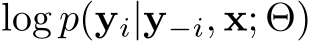  log p(yi|y−i, x; Θ)