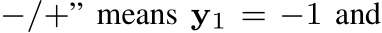 −/+” means y1 = −1 and