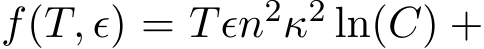  f(T, ϵ) = Tϵn2κ2 ln(C) +