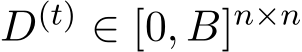  D(t) ∈ [0, B]n×n