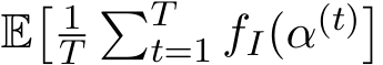  E� 1T�Tt=1 fI(α(t)�