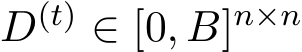  D(t) ∈ [0, B]n×n
