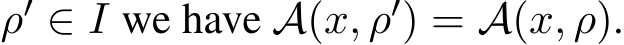  ρ′ ∈ I we have A(x, ρ′) = A(x, ρ).