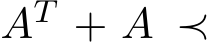  AT + A ≺