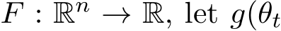  F : Rn → R, let g(θt