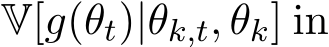  V[g(θt)|θk,t, θk] in