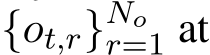  {ot,r}Nor=1 at