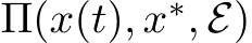  Π(x(t), x∗, E)