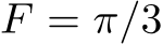  F = π/3