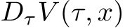  DτV (τ, x)