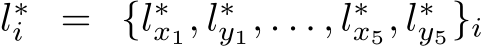  l∗i = {l∗x1, l∗y1, . . . , l∗x5, l∗y5}i