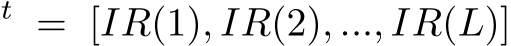 t = [IR(1), IR(2), ..., IR(L)]