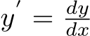  y′ = dydx