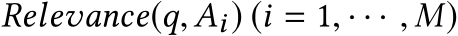 Relevance(q,Ai) (i = 1, · · · , M)