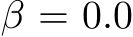 β = 0.0