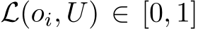  L(oi, U) ∈ [0, 1]