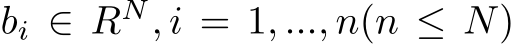  bi ∈ RN, i = 1, ..., n(n ≤ N)