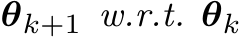  θk+1 w.r.t. θk