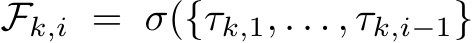  Fk,i = σ({τk,1, . . . , τk,i−1}