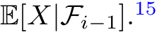  E[X|Fi−1].15