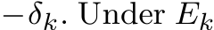 −δk. Under Ek