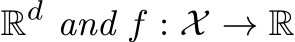  Rd and f : X → R