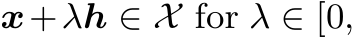  x+λh ∈ X for λ ∈ [0,