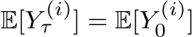  E[Y (i)τ ] = E[Y (i)0 ]