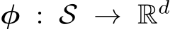  φ : S → Rd